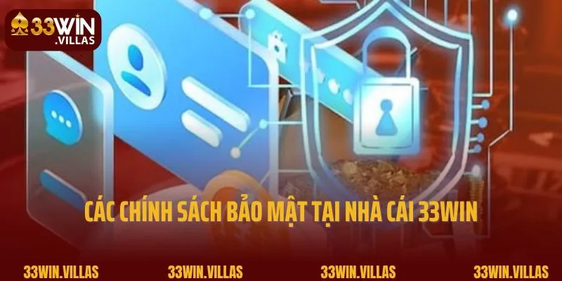 Chính Sách Bảo Mật 1 Các chính sách bảo mật tại nhà cái 33win