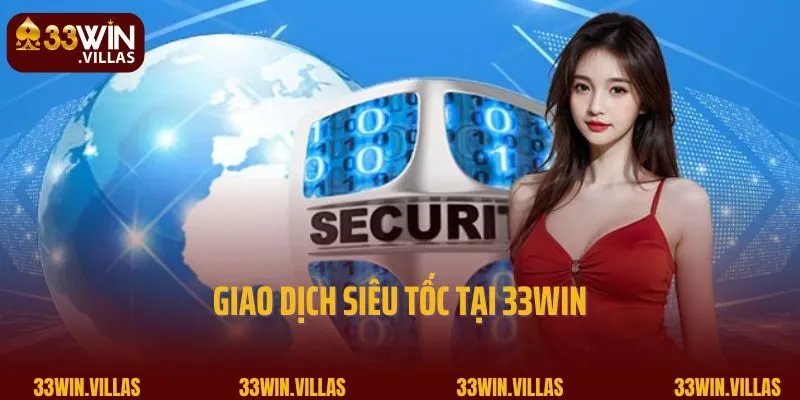 Giao dịch siêu tốc tại 33win