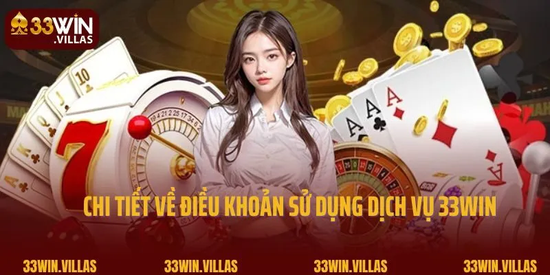 Chi tiết về điều khoản sử dụng dịch vụ 33WIN