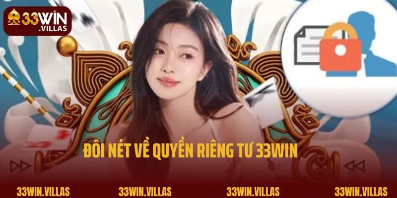 Đôi nét về quyền riêng tư 33WIN
