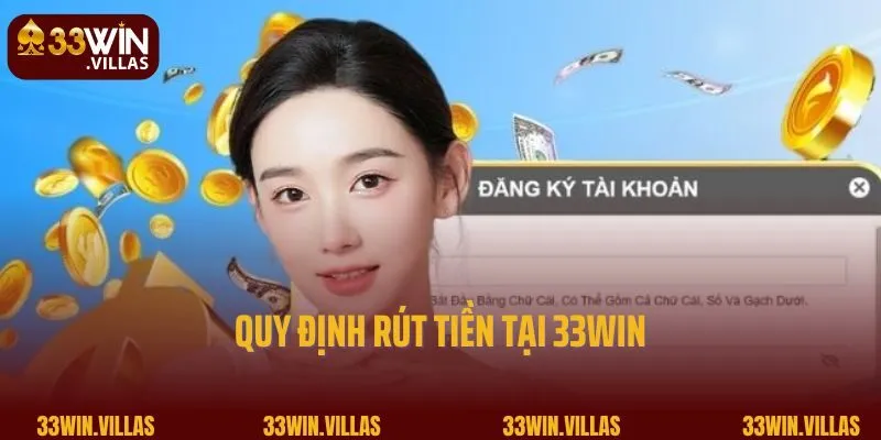 Rút Tiền 33win 1 Quy định rút tiền tại 33win