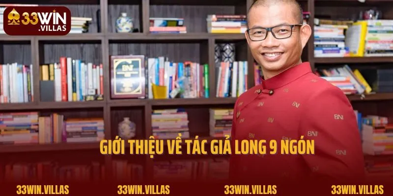 Giới thiệu về tác giả Long 9 ngón
