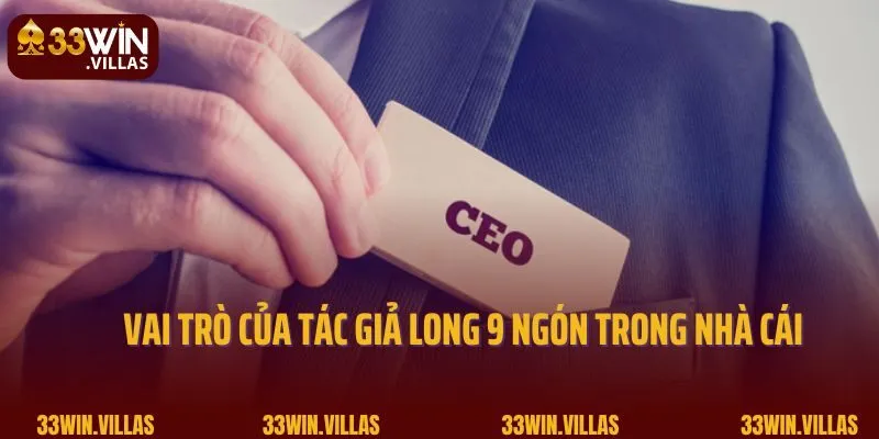 Vai trò của tác giả Long 9 ngón trong nhà cái