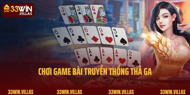 Chơi game bài truyền thống thả ga 